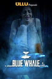 Blue Whale 2021 Hindi S01 ULLU WEB Full Movie